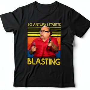DHXKLCF So Anyway I Started Blasting T-Shirt Unisex Nero-0